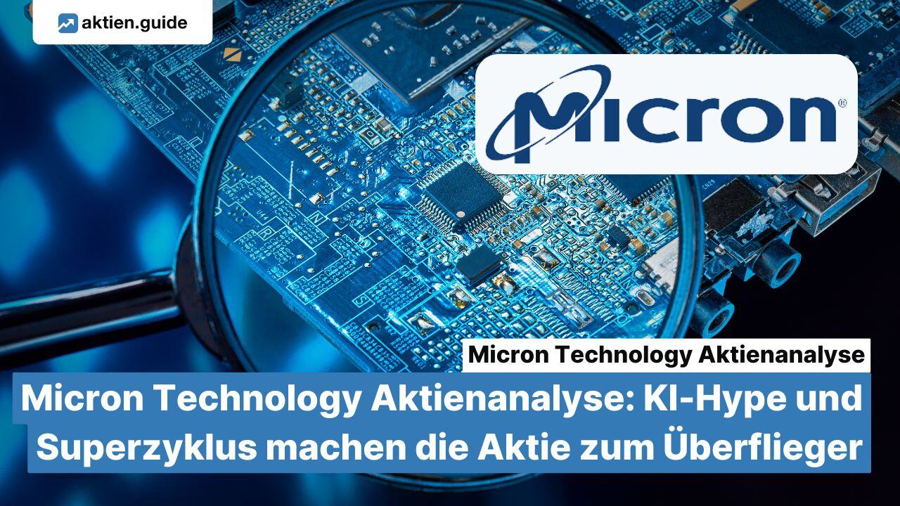 Micron Technology Aktienanalyse KIHype und Superzyklus machen die Aktie zum Überflieger